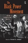 The Black Power Movement: Rethinking the Civil Rights-Black Power Era