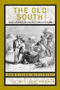 The Old South: New Studies of Society and Culture