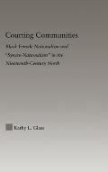 Courting Communities: Black Female Nationalism and Syncre-Nationalism in the Nineteenth Century