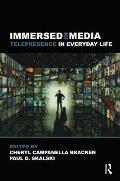 Immersed in Media: Telepresence in Everyday Life