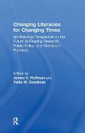 Changing Literacies for Changing Times: An Historical Perspective on the Future of Reading Research, Public Policy, and Classroom Practices