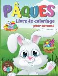 Livre de Coloriage P?ques pour enfants: Un livre d'activit?s et de coloriage ?tonnant pour les enfants, des pages de coloriage de P?ques pour les gar?