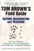 Tom Browns Field Guide to Nature Observation & Tracking