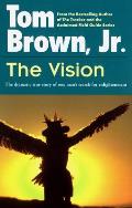 Vision The Dramatic True Story of One Mans Search for Enlightenment