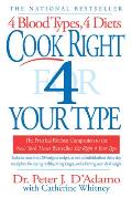 Cook Right 4 Your Type The Practical Kitchen Companion to Eat Right 4 Your Type