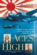 Aces High The Heroic Saga of the Two Top Scoring American Aces of World War II