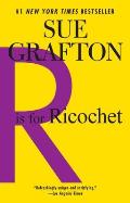R is for Ricochet: A Kinsey Millhone Novel