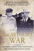 Macarthur's War: The Flawed Genius Who Challenged the American