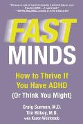 Fast Minds How to Thrive if You Have ADHD or Think You Might