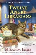 Twelve Angry Librarians A Cat in the Stacks Mystery
