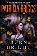 Burn Bright: Alpha and Omega Book 5