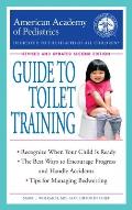 The American Academy of Pediatrics Guide to Toilet Training: Revised and Updated Second Edition