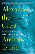 Alexander the Great His Life & His Mysterious Death