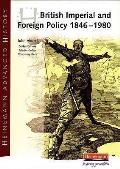 Heinemann Advanced History: British Imperial & Foreign Policy 1846-1980