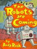 Robots Are Coming & Other Problems