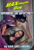 Maximum Boy 03 Superhero Or Super Thief
