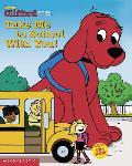 Clifford Take Me To School With You