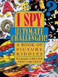 I Spy Ultimate Challenger A Book of Picture Riddles