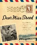 Dear Miss Breed True Stories of the Japanese American Incarceration During World War II & a Librarian Who Made a Difference