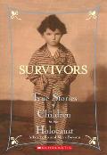 Survivors True Stories of Children in the Holocaust
