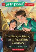 Nina, the Pinta, and the Vanishing Treasure (an Alec Flint Mystery #1): Volume 1