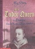 My Story Tudor Queen the Diary of Eva de Puebla London 1501 1513