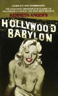 Hollywood Babylon The Legendary Underground Classic of Hollywoods Darkest & Best Kept Secrets