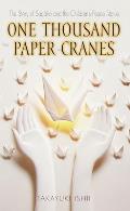 One Thousand Paper Cranes The Story of Sadako & the Childrens Peace Statue
