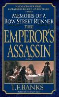 The Emperor's Assassin: The Emperor's Assassin: Memoirs of a Bow Street Runner