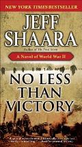 No Less Than Victory A Novel of World War II