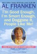 Im Good Enough Im Smart Enough & Doggone It People Like Me Daily Affirmations by Stuart Smalley
