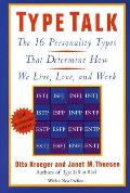 Type Talk The 16 Personality Types That Determine How We Live Love & Work