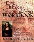 How to Think Like Leonardo Da Vinci Workbook Notebook Your Personal Companion to How to Think Like Leonardo Da Vinci