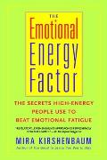 The Emotional Energy Factor: The Secrets High-Energy People Use to Beat Emotional Fatigue