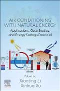 Air Conditioning with Natural Energy: Applications, Case Studies, and Energy Savings Potential