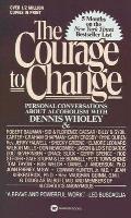 Courage to Change: Personal Conversation about Alcoholism with Dennis Wholey