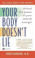 Your Body Doesnt Lie Unlock the Power of Your Natural Energy