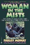 Woman in the Mists The Story of Dian Fossey & the Mountain Gorillas of Africa