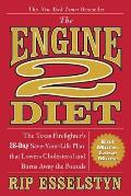 Engine 2 Diet The Texas Firefighters 28 Day Save Your Life Plan that Lowers Cholesterol & Burns Away the Pounds