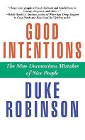 Good Intentions The Nine Unconscious Mistakes of Nice People