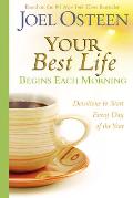 Your Best Life Begins Each Morning Devotions to Start Every New Day of the Year