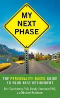 My Next Phase The Personality Based Guide to Your Best Retirement