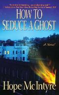 How To Seduce A Ghost