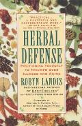 Herbal Defense Positioning Yourself to Triumph Over Illness & Aging