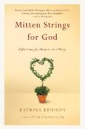 Mitten Strings for God Reflections for Mothers in a Hurry