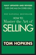 How to Master the Art of Selling Revised & Updated