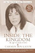 Inside the Kingdom My Life in Saudi Arabia