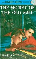 Hardy Boys 003 Secret of the Old Mill