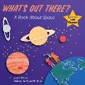 Whats Out There A Book About Space