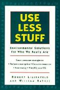 Use Less Stuff Environmentalism For Wh